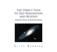 Cliff Bunning The Direct Path to Self-Realisation and Beyond (Tascabile)