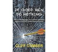 Cliff Comber If Good Men Do Nothing (Tascabile)