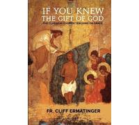 Cliff Ermatinger If You Knew the Gift of God (Tascabile)