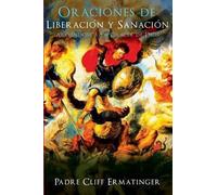 Cliff Ermatinger Oraciones de Liberacion y Sanacion (Tascabile)
