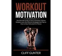 Cliff Gunter Workout Motivation (Tascabile)