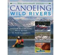 Cliff Jacobson Canoeing Wild Rivers (Tascabile) How to Paddle Series