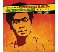 Cliff, Jimmy - Crucial Reggae: Jimmy Cliff