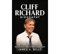Cliff Richard Biography: The Life and Legacy of a Pop Pioneer Who Redefined British Music and Inspired Generations.