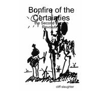 cliff slaughter Bonfire of the Certainties: the Second Human Revolut (Tascabile)