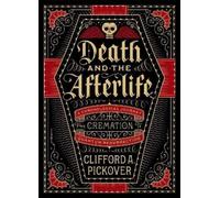 Clifford A Pickover Death and the Afterlife (Copertina rigida)