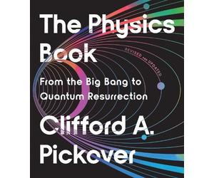 Clifford A Pickover The Physics Book (Tascabile) Union Square & Co. Milestones