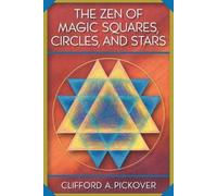 Clifford A. Pickover The Zen of Magic Squares, Circles, and Stars (Tascabile)