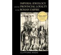 Clifford Ando Imperial Ideology and Provincial Loyalty in the (Copertina rigida)