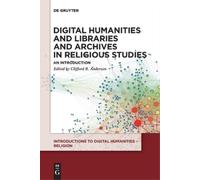 Clifford B. And Digital Humanities and Libraries and Archives in Rel (Tascabile)