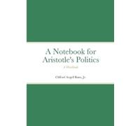 Clifford Bates Notebook for Aristotle's Politics (Tascabile)