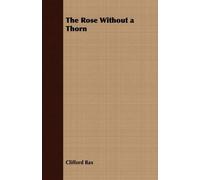 Clifford Bax The Rose Without a Thorn (Tascabile)