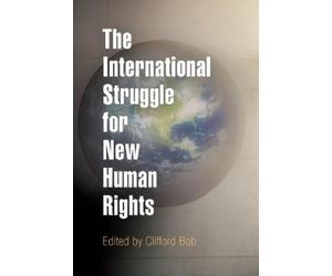 Clifford Bob The International Struggle for New Human Rights (Tascabile)