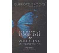 Clifford Brooks The Draw of Broken Eyes & Whirling Metaphysics (Tascabile)