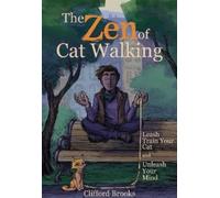 Clifford Brooks The Zen of Cat Walking (Copertina rigida)