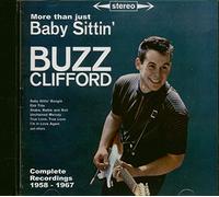 Clifford, Buzz - Complete Recordings 1958-67: More Than Just Babysi