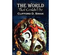 Clifford D Sima The World That Couldn't Be by Clifford D. Simak, Sci (Tascabile)