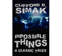 Clifford D Simak Impossible Things (Tascabile)