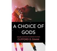 Clifford D. Simak Simak Clifford D A Choice of Gods (Tascabile)