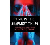 Clifford D. Simak Time Is the Simplest Thing (Tascabile)