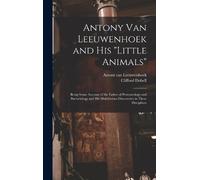 Clifford Dobell Antony van Leeuwenhoek and his "Little Animal (Copertina rigida)