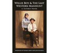 Clifford E Trafzer Willie Boy & The Last Western Manhunt (Tascabile)