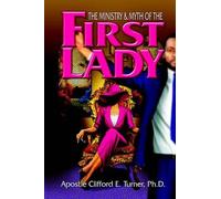 Clifford, E. Turner The Ministry (& Myth) of the First Lady (Tascabile)