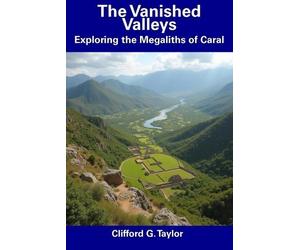 Clifford G Taylor The Vanished Valleys (Tascabile)