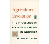 Clifford Geertz Agricultural Involution (Tascabile)