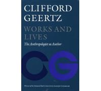 Clifford Geertz Works and Lives (Tascabile)