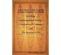 Clifford J. Bis A Real Man's Guide To Being A Better Husband And Fat (Tascabile)