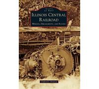 Clifford J. Downey Illinois Central Railroad (Tascabile) Images of Rail