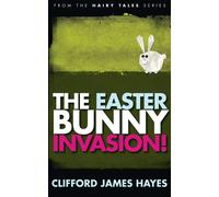 Clifford James Hayes Easter Bunny Invasion (Tascabile) Hairy Tales