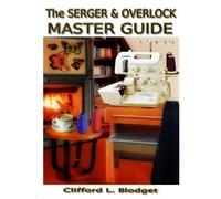 Clifford L Blodget The Serger & Overlock Master Guide (Tascabile)