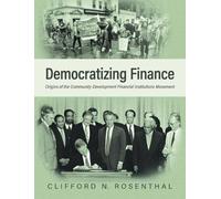 Clifford N Rosenthal Democratizing Finance (Copertina rigida)