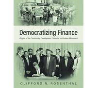 Clifford N Rosenthal Democratizing Finance (Tascabile)