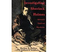 Clifford S. Goldfarb Hartley R. Nathan Investigating Sherlock Holmes (Tascabile)