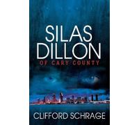 Clifford Schrage Silas Dillon of Cary County (Tascabile)