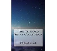 Clifford Simak The Clifford Simak Collection (Tascabile)