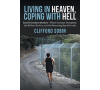 Clifford Sobin Living in Heaven, Coping with Hell (Tascabile)