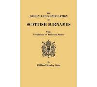 Clifford Stanle The Origin and Signification of Scottish Surnames, w (Tascabile)