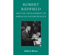 Clifford Wilcox Robert Redfield and the Development of Americ (Copertina rigida)