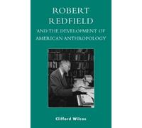 Clifford Wilcox Robert Redfield and the Development of Americ (Copertina rigida)