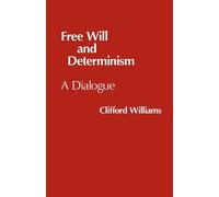 Clifford Williams Free Will and Determinism (Tascabile)