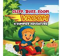CLIFF'S: BUZZ, ZOOM, VROOM: A Summer Adventure
