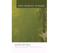 Cliffs of Fall: Paradox and Polyvalence in the Parables of Jesus