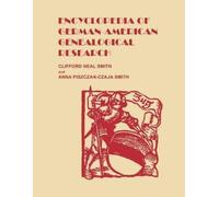 Cliford Neal Smith Anna Piszc Encyclopedia of German-American Geneal (Tascabile)