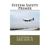 Clifton A Ericson II System Safety Primer (Tascabile)