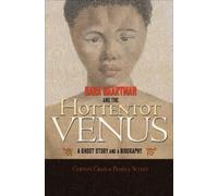 Clifton Crais Pamela Scully Sara Baartman and the Hottentot Venus (Tascabile)