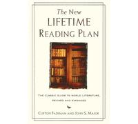 The New Lifetime Reading Plan: The Classical Guide to World Literature, Revised and Expanded